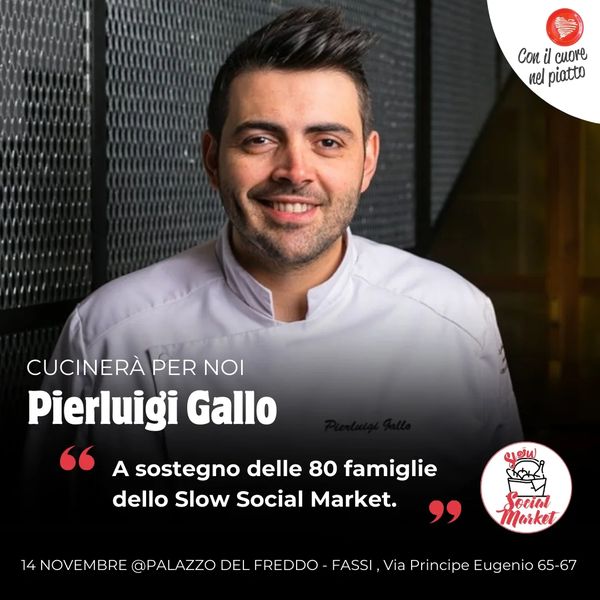 Chef Pierluigi Gallo di Con il Cuore nel Piatto, articolo: Slow Social Market 2024, una serata completamente gustosa